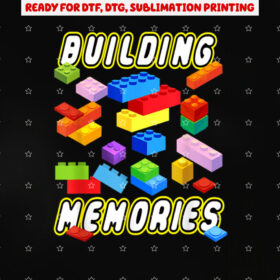 Building Memories Building Bricks Blocks Family Matching Shirt PNG, DTF, DTG, Sublimation Design
