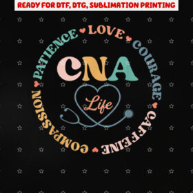 Cna Life Cna Certificated Nursing Assistant Shirt PNG, DTF, DTG, Sublimation Design