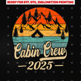 Cabin Crew 2025 Cabin Group Vacation Mountain Friends Trip Shirt PNG, DTF, DTG, Sublimation Design
