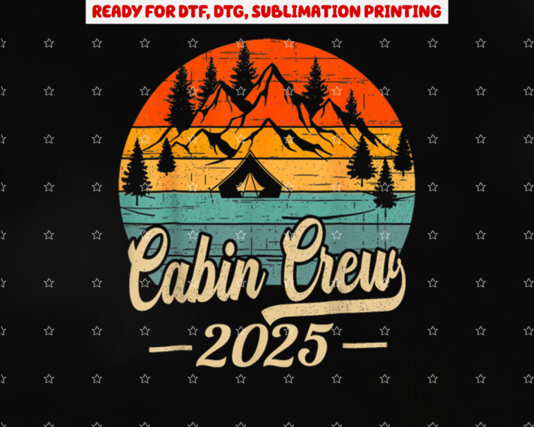 Cabin Crew 2025 Cabin Group Vacation Mountain Friends Trip Shirt PNG, DTF, DTG, Sublimation Design