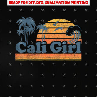Cali Girl California Beach Summer Vacation Vintage 70s Retro Shirt PNG, DTF, DTG, Sublimation Design
