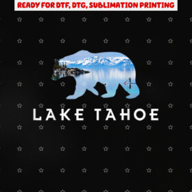 California Grizzly Bear Lake Tahoe Shirt PNG, DTF, DTG, Sublimation Design