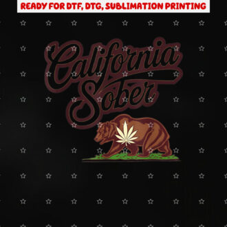 California Sober Featuring State of California Bear Sobriety Shirt PNG, DTF, DTG, Sublimation Design