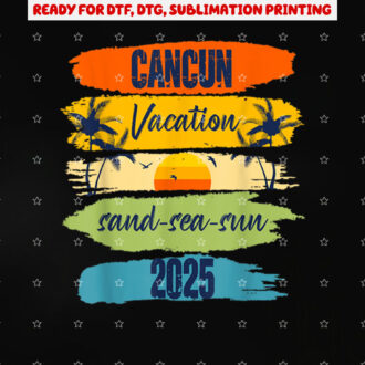 Cancun Mexico 2025 Summer Vacation Matching Family Group Shirt PNG, DTF, DTG, Sublimation Design