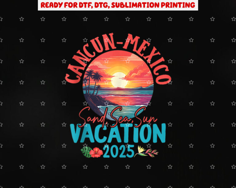 Cancun Mexico Vacation 2025 Souvenir Matching Family Group Shirt PNG, DTF, DTG, Sublimation Design
