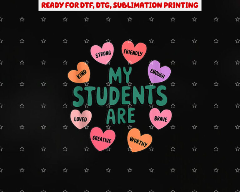 Candy Affirmations Heart Valentine Design for Teachers Shirt PNG, DTF, DTG, Sublimation Design
