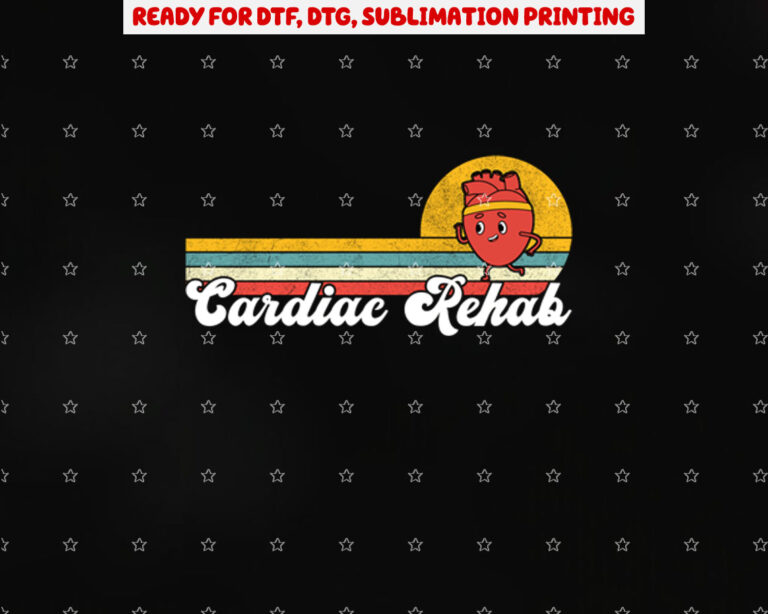 Cardiac Rehab Physical Therapist Nurse Rehab Team Rehabilita Shirt PNG, DTF, DTG, Sublimation Design