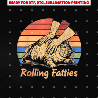 Cat Rolling Fatties Funny Shirt PNG, DTF, DTG, Sublimation Design