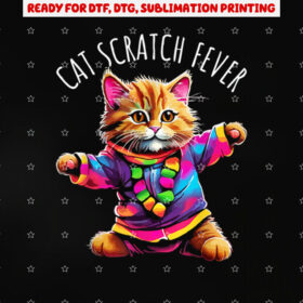 Cat Scratch Fever Funny Cute Colorful Dancing Cat Design Shirt PNG, DTF, DTG, Sublimation Design