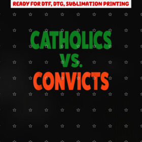 Catholics vs Convicts College Football Rivalry Game Shirt PNG, DTF, DTG, Sublimation Design