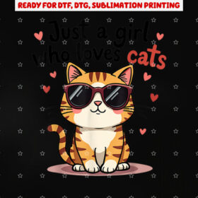 Cats Just a Girl Who Loves Cats Shirt PNG, DTF, DTG, Sublimation Design