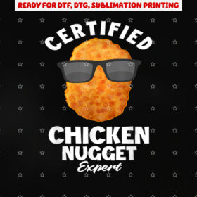 Certified Chicken Nugget Expert Funny Chicken Nuggets Shirt PNG, DTF, DTG, Sublimation Design