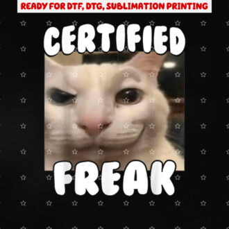 Certified Freak Funny Cursed Silly White Cat Staring Meme Shirt PNG, DTF, DTG, Sublimation Design