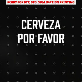 Cerveza Por Favor Funny Cinco De Mayo Shirt PNG, DTF, DTG, Sublimation Design