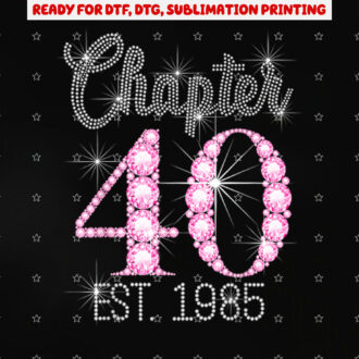 Chapter 40 Est 1985 Happy 40th Birthday Girl Shirt PNG, DTF, DTG, Sublimation Design