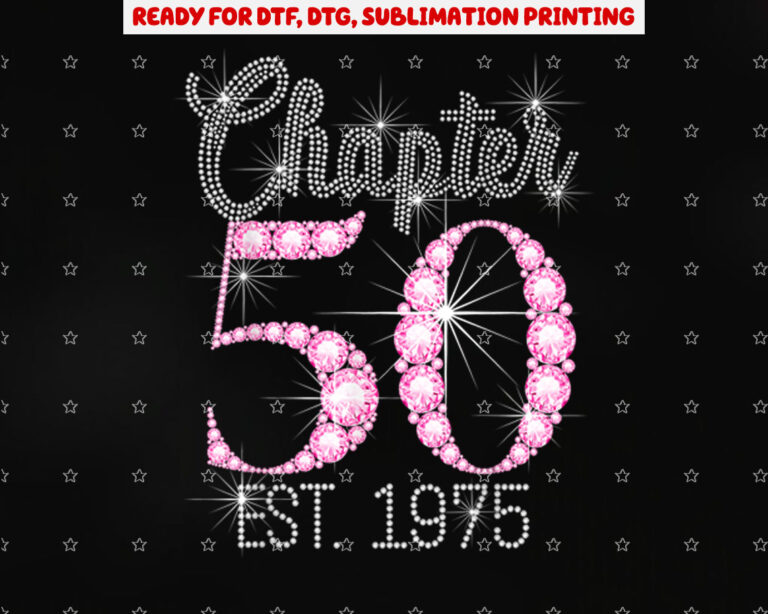 Chapter 50 Est 1975 Happy 50th Birthday Girl Shirt PNG, DTF, DTG, Sublimation Design