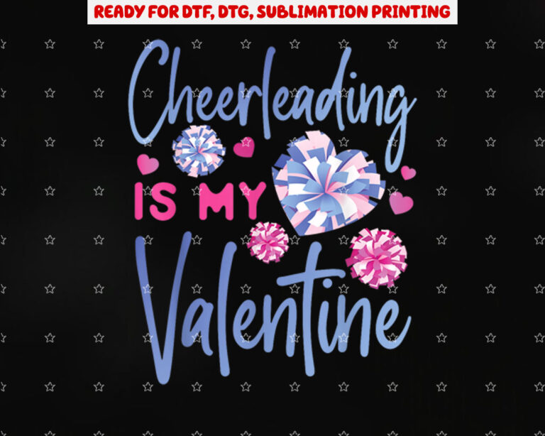 Cheer Cheerleading Valentines Day Cheerleading is My Shirt PNG, DTF, DTG, Sublimation Design