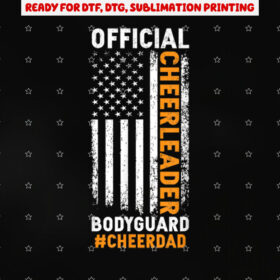 Cheer Dad Bodyguard Family Father Cheerleader Squad Shirt PNG, DTF, DTG, Sublimation Design