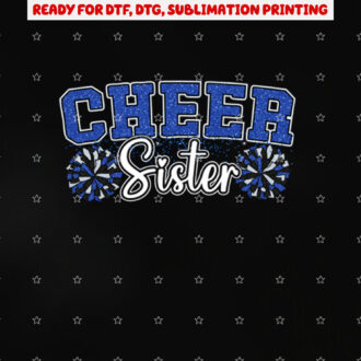 Cheer Sister My Favorite Cheerleader Calls Me Sisters Blue Shirt PNG, DTF, DTG, Sublimation Design
