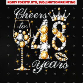 Cheers to 48 Years Old Happy 48th Birthday Queen Drink Wine Shirt PNG, DTF, DTG, Sublimation Design