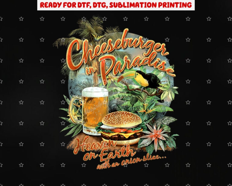 Cheeseburger in Paradiseheaven on Earth Shirt PNG, DTF, DTG, Sublimation Design