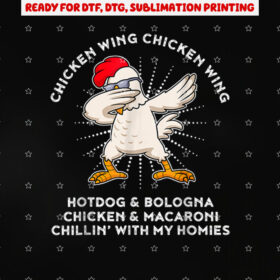Chicken Wing Chicken Wing Song Lyric Hot Dog Bologna Shirt PNG, DTF, DTG, Sublimation Design