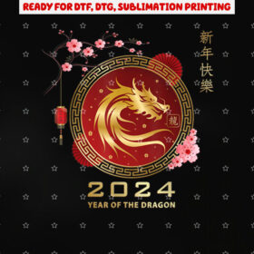 Chinese Lunar New Year 2024 Year of the Dragon Shirt PNG, DTF, DTG, Sublimation Design
