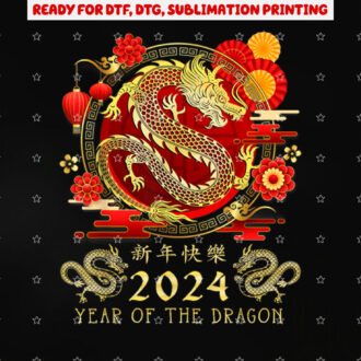 Chinese New Year 2024 Year of the Dragon Happy New Year 2024 Shirt PNG, DTF, DTG, Sublimation Design