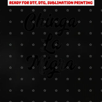 Chinga La Migra Mexico Ice Immigration Policy Latino America Shirt PNG, DTF, DTG, Sublimation Design