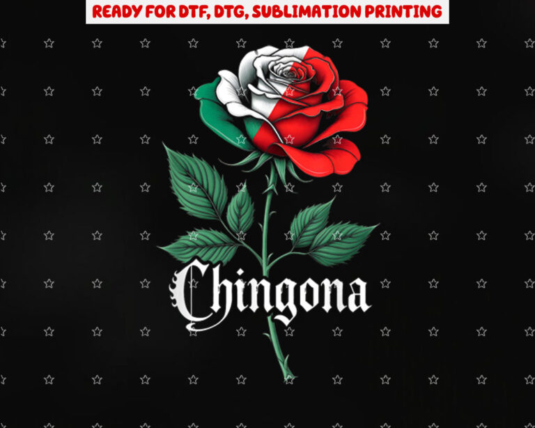 Chingona Women Girl Mexico Mexican Independence Day Flag Shirt PNG, DTF, DTG, Sublimation Design