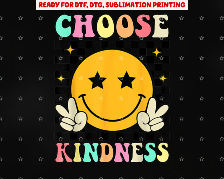 Choose Kindness Retro Groovy Kindness Inspirational Shirt PNG, DTF, DTG, Sublimation Design