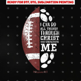 Christian Football Philippians 413 Religious Verse Faith Shirt PNG, DTF, DTG, Sublimation Design