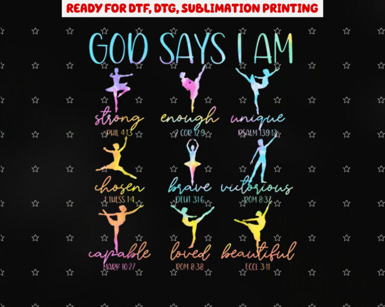 Christian God Says I Am Bible Verse Ballet Dancer Tie Dye Shirt PNG, DTF, DTG, Sublimation Design