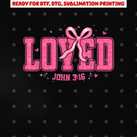 Christian Valentines Loved Retro Valentine Day Women Kids Shirt PNG, DTF, DTG, Sublimation Design
