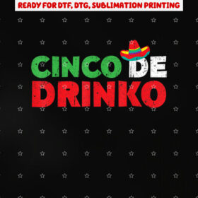 Cinco De Drinko Cinco De Mayo Party Shirt PNG, DTF, DTG, Sublimation Design