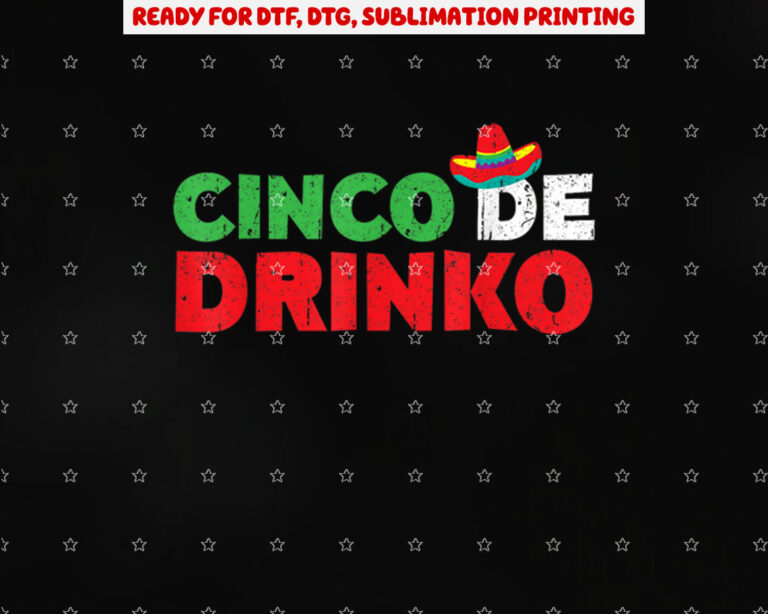 Cinco De Drinko Cinco De Mayo Party Shirt PNG, DTF, DTG, Sublimation Design