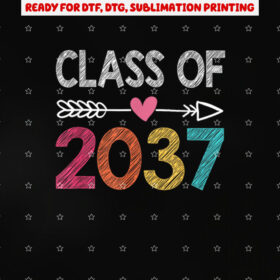 Class of 2037 Kindergarten Pre K Grow With Me Graduation Shirt PNG, DTF, DTG, Sublimation Design