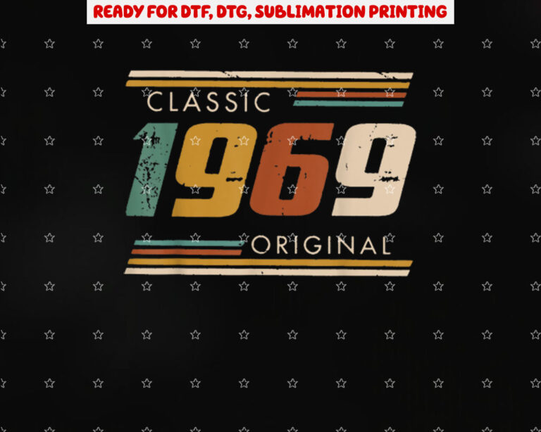 Classic 1969 Original Vintage Retro Birthday Shirt PNG, DTF, DTG, Sublimation Design
