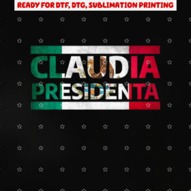 Claudia Presidenta Playera Shirt PNG, DTF, DTG, Sublimation Design