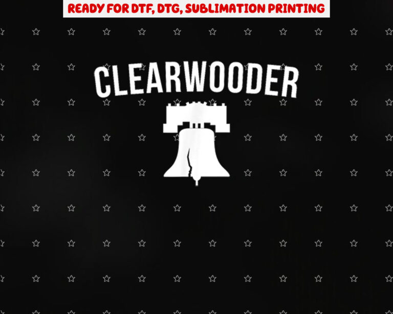 Clearwooder Funny Philadelphia Slang Clearwater Fl Philly Shirt PNG, DTF, DTG, Sublimation Design