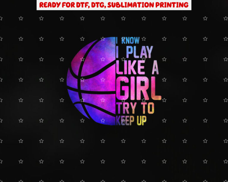 Colorful Teens Women I Know I Play Like a Girl Basketball Shirt PNG, DTF, DTG, Sublimation Design