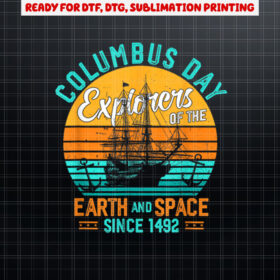 Columbus Day Explorers of the World Shirt PNG, DTF, DTG, Sublimation Design