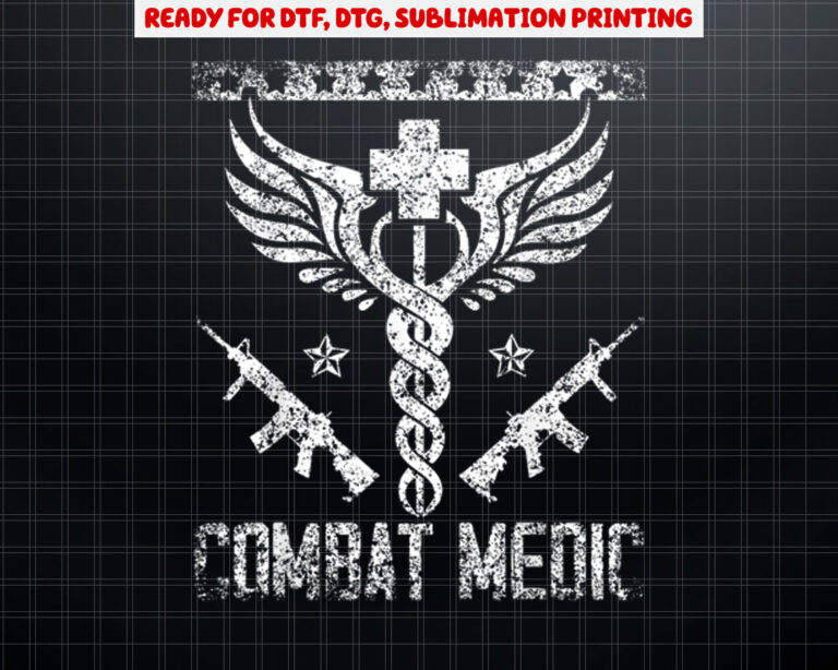 Combat Medic Soldier Veterans Day Veterans Combat Veteran Shirt PNG, DTF, DTG, Sublimation Design