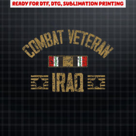 Combat Veteran Iraq Veterans Veterans Day Combat Veteran Shirt PNG, DTF, DTG, Sublimation Design