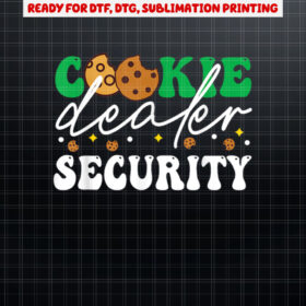Cookie Dealer Security Funny Scouting Troop Leader Shirt PNG, DTF, DTG, Sublimation Design