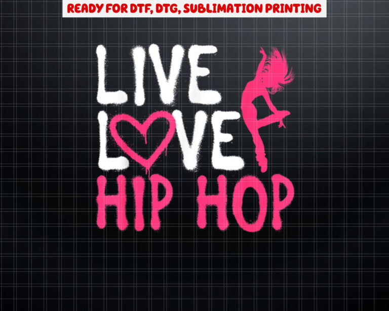 Cool Hip Hop Dancer Design For Women Girls Hip Hop Lovers Shirt PNG, DTF, DTG, Sublimation Design