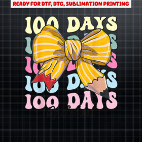 Coquette Bow 100 Days Of School Student Teacher 100Th Girl Shirt PNG, DTF, DTG, Sublimation Design