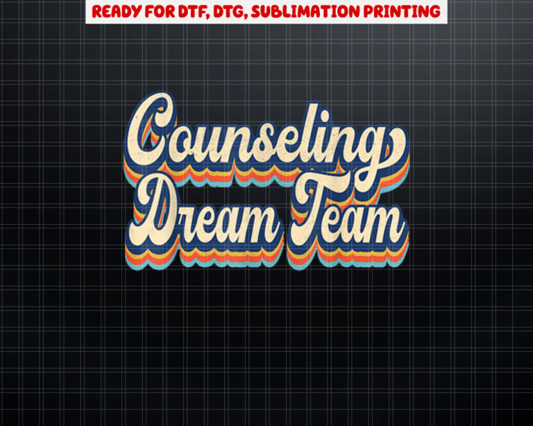 Counseling Dream Team Social Worker Counseling School Shirt PNG, DTF, DTG, Sublimation Design