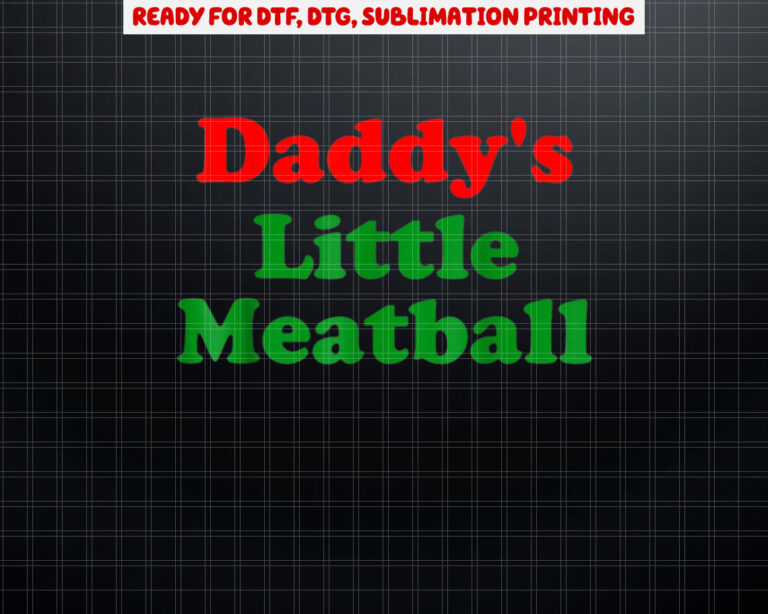 Couple Daddys Little Meatball  Mommys Little Meatball Shirt PNG, DTF, DTG, Sublimation Design