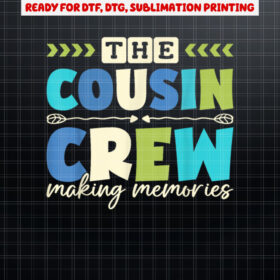 Cousin Crew 2025 Making Memories Family Vacation Camp Kids Shirt PNG, DTF, DTG, Sublimation Design